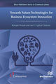 Book cover of: Towards Future Technologies for Business Ecosystem Innovation