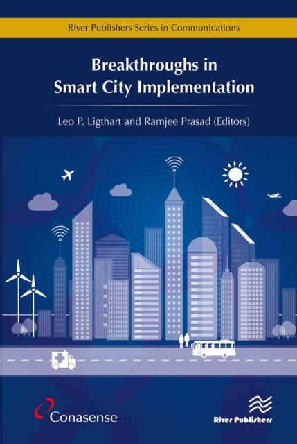 Book cover of: Breakthroughs in Smart City Implementation. By: Leo P. Ligthart