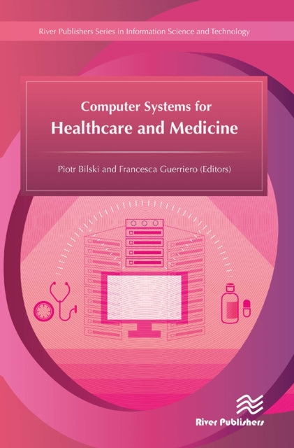 Book cover of: Computer Systems for Healthcare and Medicine. By: Piotr Bilski