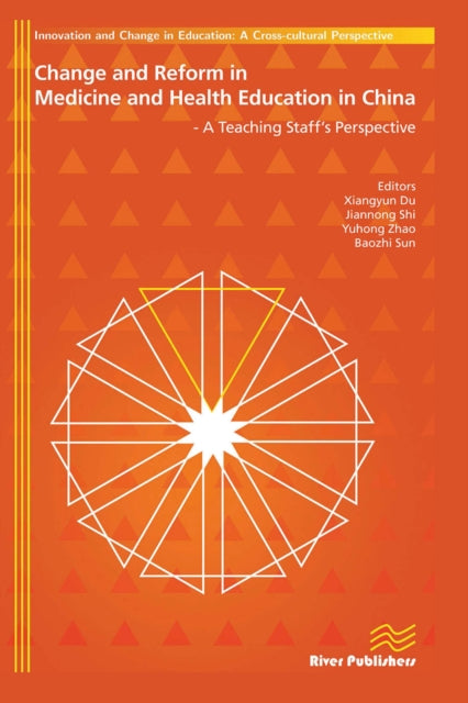Book cover of: Change and Reform in Medicine and Health Education in China - A Teaching Staffs Perspective