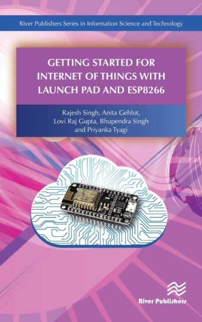 Book cover of: Getting Started for Internet of Things with Launch Pad and ESP8266. By: Rajesh Singh