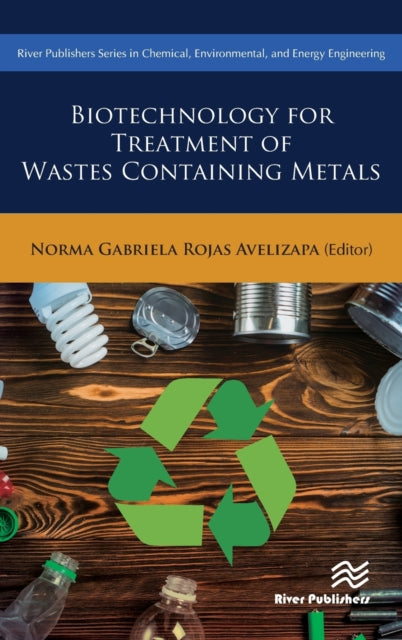 Book cover of: Biotechnology for Treatment of Residual Wastes Containing Metals. By: Norma G. Rojas Avelizapa