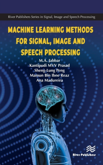 Book cover of: Machine Learning Methods for Signal, Image and Speech Processing. By: Meerja Akhil Jabbar