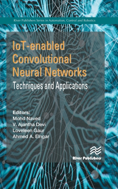 Book cover of: IoT-enabled Convolutional Neural Networks: Techniques and Applications. By: Mohd Naved
