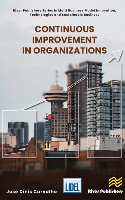Book cover of: Continuous Improvement in Organizations. By: José Dinis Carvalho