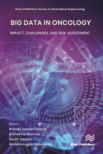Book cover of: Big Data in Oncology: Impact, Challenges, and Risk Assessment. By: Neeraj Kumar Fuloria