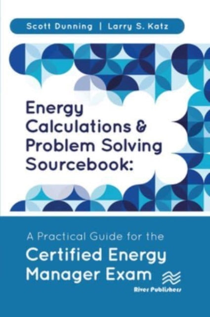 Book cover of: Energy Calculations and Problem Solving Sourcebook. By: Scott Dunning