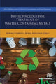 Book cover of: Biotechnology for Treatment of Residual Wastes Containing Metals. By: Norma G. Rojas Avelizapa