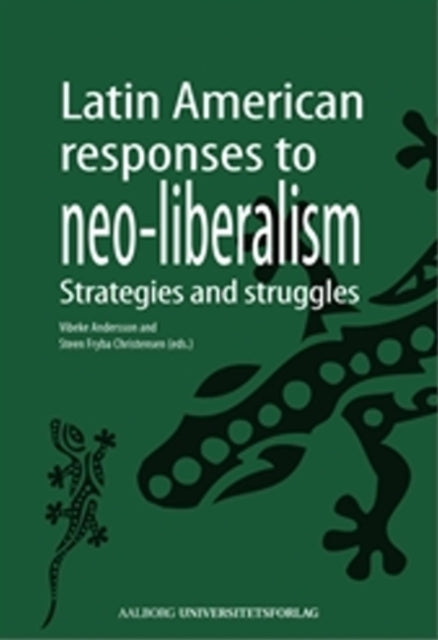Book cover of: Latin American Responses to Neo-Liberalism. By: Vibeke Andersson