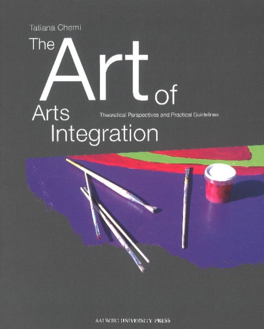 Book cover of: Art of Arts Integration. By: Tatiana Chemi