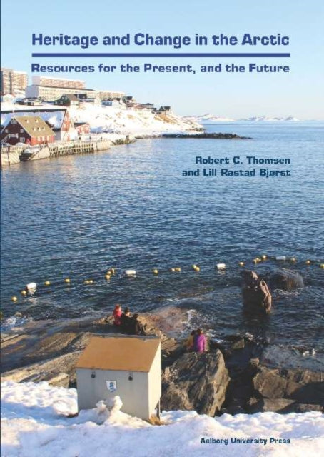 Book cover of: Heritage & Change in the Arctic