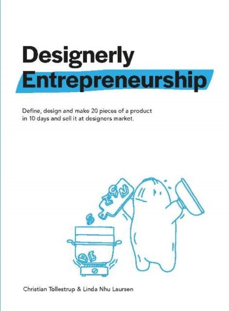 Book cover of: Designerly Entrepreneurship. By: Christian Tollestrup