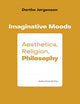 Imaginative Moods: Aesthetics, Religion, Philosophy