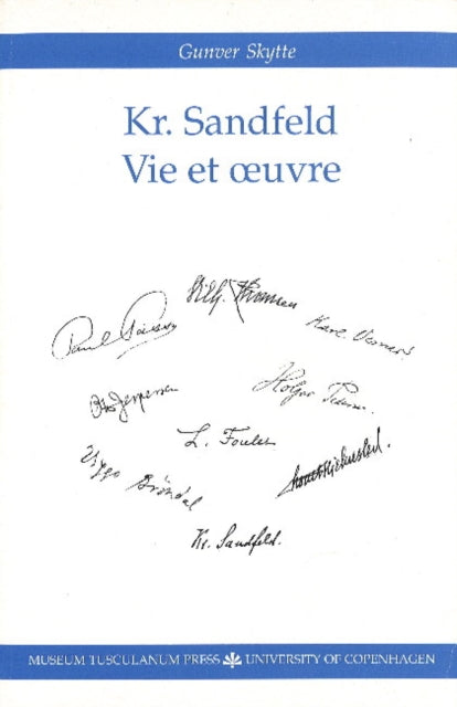 Book cover of: Kr. Sandfeld - Vie et uvre. By: Gunver Skytte