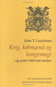 Book cover of: Krig, købmænd og kongemagt. By: Lauridsen J.T.
