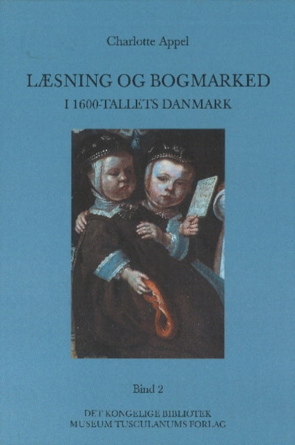 Book cover of: Læsning og bogmarked i 1600-tallets Danmark