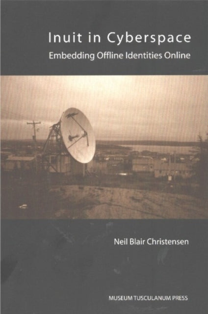 Book cover of: Inuit in Cyberspace. By: Neil Blair Christensen