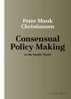 Book cover of: Consensual Policy-Making in the Nordic World. By: Peter Munk Christiansen