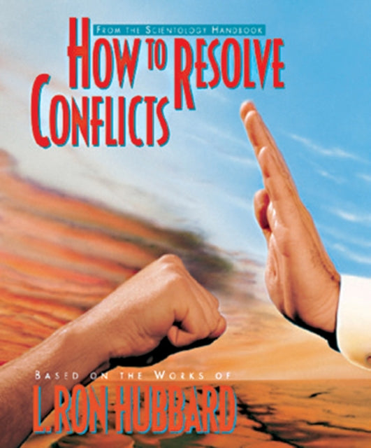 Book cover of: How to Resolve Conflicts. By: L. Ron Hubbard