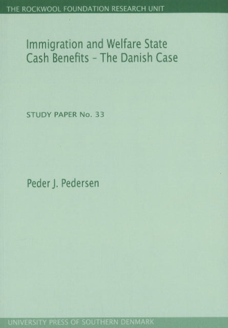Book cover of: Immigration & Welfare State Cash Benefits -- The Danish Case. By: Peder J. Pedersen