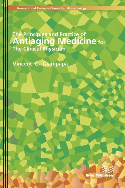 Book cover of: Principles and Practice of Antiaging Medicine for the Clinical Physician. By: Vincent C. Giampapa