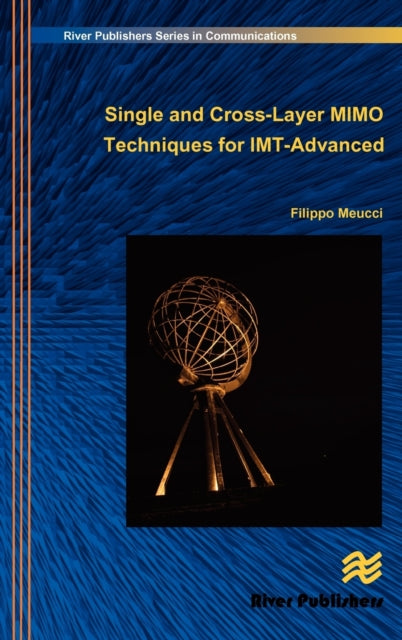 Book cover of: Single and Cross-Layer Mimo Techniques for Imt-Advanced. By: Filippo Meucci
