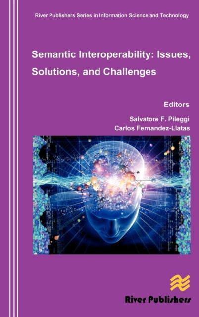 Book cover of: Semantic Interoperability Issues, Solutions, Challenges. By: Salvatore F. Pileggi