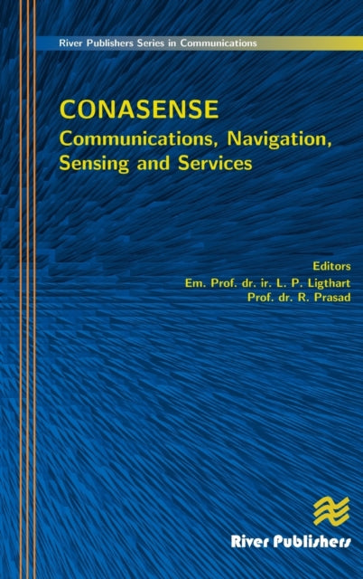 Book cover of: Communications, Navigation, Sensing and Services (CONASENSE). By: L. P. Ligthart