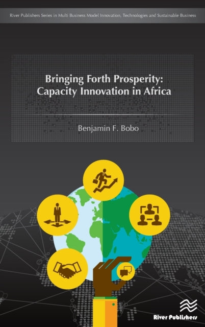 Book cover of: Bringing Forth Prosperity: Capacity Innovation in Africa. By: Benjamin Bobo