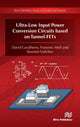 Book cover of: Ultra-Low Input Power Conversion Circuits based on TFETs. By: David Cavalheiro
