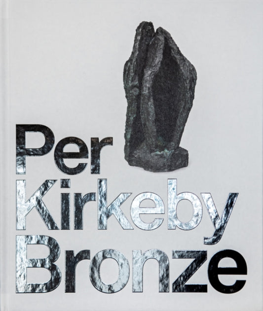 Book cover of: Per Kirkeby: Bronze. By: Per Kirkeby