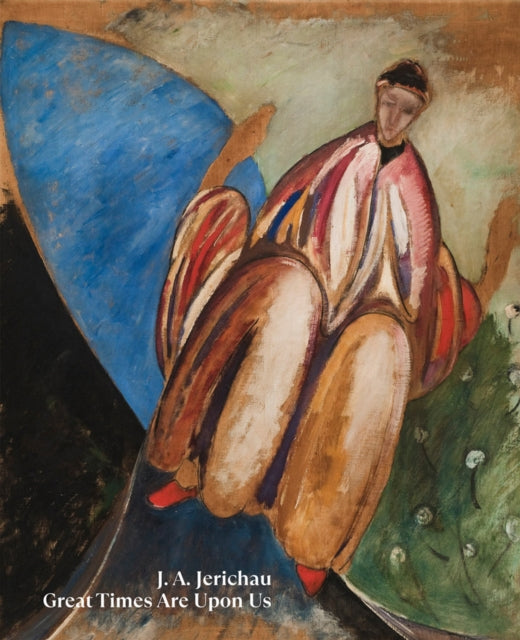 Book cover of: J.A. Jerichau: Great Times Are Upon Us. By: J. A. Jerichau