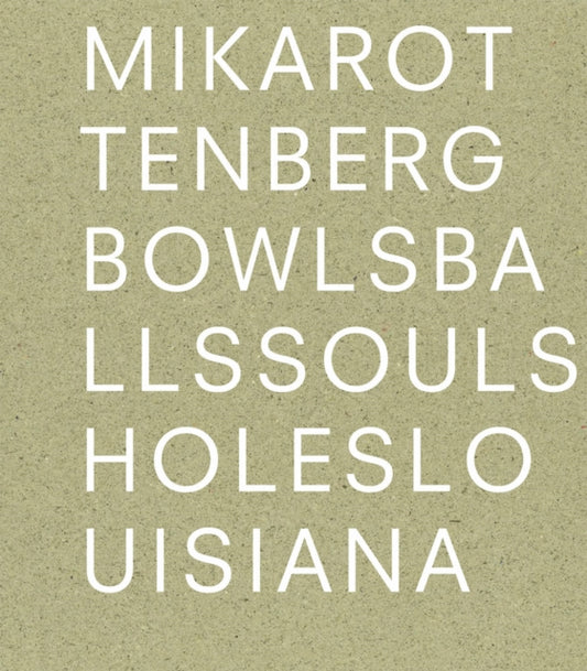 Book cover of: Mika Rottenberg: Bowls Balls Souls Holes. By: Mika Rottenberg