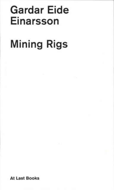 Book cover of: Mining Rigs. By: Gardar Eide Einarsson