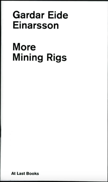 Book cover of: More Mining Rigs. By: Gardar Eide Einarsson