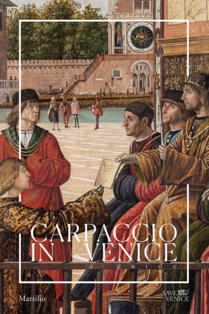 Book cover of: Carpaccio in Venice: A Guide. By: Gabriele Matino