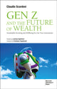 Book cover of: Gen Z and the Future of Wealth. By: Claudio Scardovi