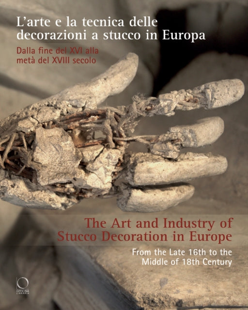 Book cover of: Art and Industry of Stucco Decoration in Europe from the Late 16th to the Early 18th Century. By: Alberto Felici