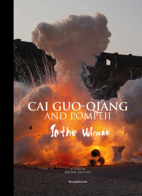 Book cover of: Cai Guo-Qiang and Pompeii. By: Cai Guo-Qiang