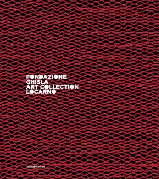 Book cover of: Fondazione Ghisla. By: Angela Madesani
