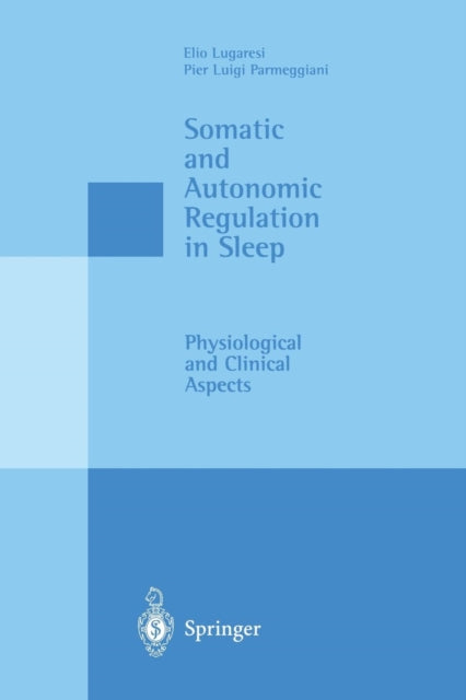 Book cover of: Somatic and Autonomic Regulation in Sleep. By: Elio Lugaresi