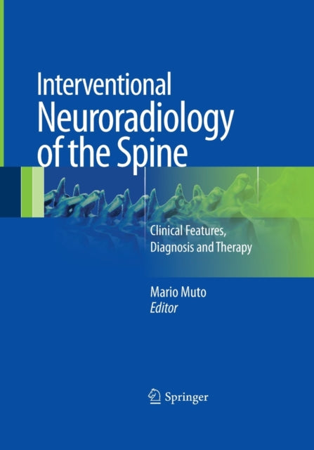Book cover of: Interventional Neuroradiology of the Spine. By: Mario Muto
