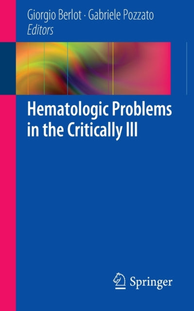 Book cover of: Hematologic Problems in the Critically Ill. By: Giorgio Berlot