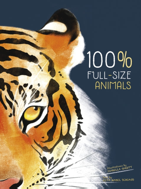 Book cover of: 100% Full Size Animals. By: Rita Mabel SCHIAVO
