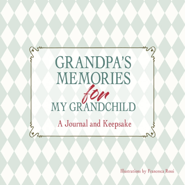 Book cover of: Grandpa's Memories for My Grandchild. By: Francesca Rossi