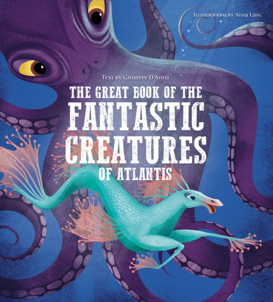 Book cover of: Great Book of the Fantastic Creatures of Atlantis. By: Federica Magrin