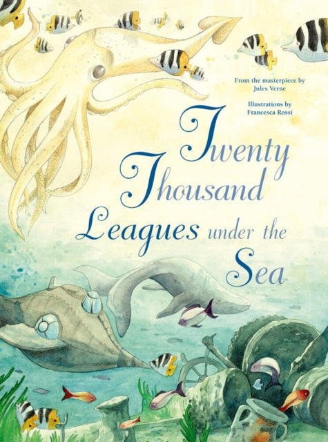 Book cover of: Twenty Thousand Leagues Under the Sea. By: Francesca Rossi