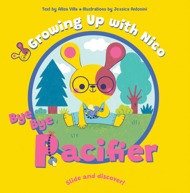 Book cover of: Bye Bye Pacifier. By: Antonini VILLA