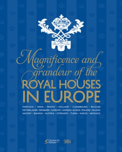 Book cover of: Magnificence and Grandeur of the Royal Houses in Europe