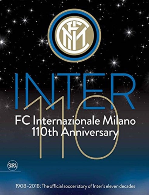 Book cover of: Inter 110: FC Internazionale Milano 110th Anniversary. By: Gianfelice Facchetti